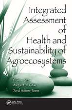 Integrated Assessment of Health and Sustainability of Agroecosystems