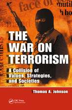 The War on Terrorism: A Collision of Values, Strategies, and Societies