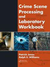 Crime Scene Processing and Laboratory Workbook