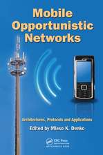 Mobile Opportunistic Networks: Architectures, Protocols and Applications
