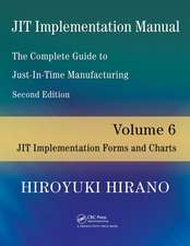 JIT Implementation Manual -- The Complete Guide to Just-In-Time Manufacturing: Volume 6 -- JIT Implementation Forms and Charts