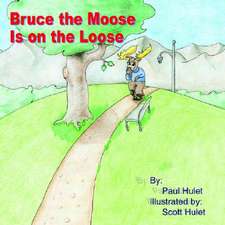 Bruce the Moose Is on the Loose