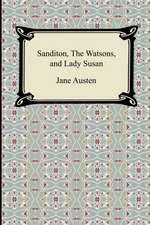 Sanditon, the Watsons, and Lady Susan: First and Second Series