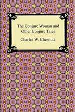 The Conjure Woman and Other Conjure Tales