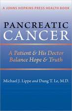 Pancreatic Cancer – A Patient and His Doctor Balance Hope and Truth