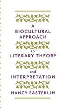 A Biocultural Approach to Literary Theory and Interpretation