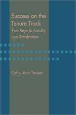 Success on the Tenure Track – Five Keys to Faculty Job Satisfaction