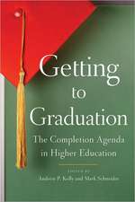 Getting to Graduation – The Completion Agenda in Higher Education