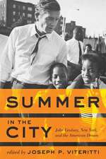 Summer in the City – John Lindsay, New York, and the American Dream