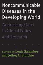 Noncommunicable Diseases in the Developing World – Addressing Gaps in Global Policy and Research