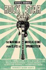 Rock Star – The Making of Musical Icons from Elvis to Springsteen