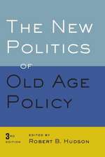 The New Politics of Old Age Policy, Third Edition