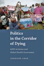 Politics in the Corridor of Dying – AIDS Activism and Global Health Governance