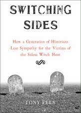 Switching Sides – How a Generation of Historians Lost Sympathy for the Victims of the Salem Witch Hunt