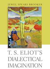 T. S. Eliot′s Dialectical Imagination