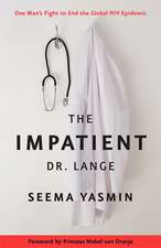 The Impatient Dr. Lange – One Man′s Fight to End the Global HIV Epidemic