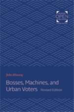 Bosses, Machines, and Urban Voters