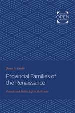 Provincial Families of the Renaissance – Private and Public Life in the Veneto