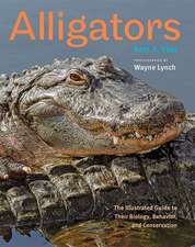 Alligators – The Illustrated Guide to Their Biology, Behavior, and Conservation