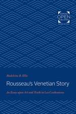 Rousseau′s Venetian Story – An Essay upon Art and Truth in Les Confessions