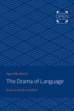 The Drama of Language – Essays on Goethe and Kleist