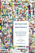 Abstractions and Embodiments – New Histories of Computing and Society