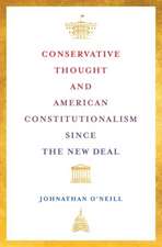 Conservative Thought and American Constitutionalism since the New Deal