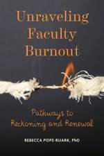 Unraveling Faculty Burnout – Pathways to Reckoning and Renewal