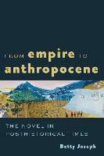 From Empire to Anthropocene – The Novel in Posthistorical Times