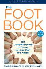 The Foot Book – The Complete Guide to Caring for Your Feet and Ankles