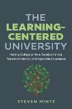 The Learning–Centered University – Making College a More Developmental, Transformational, and Equitable Experience