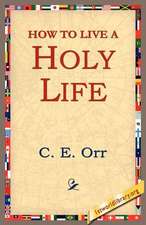 How to Live a Holy Life