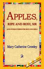 Apples, Ripe and Rosy, Sir