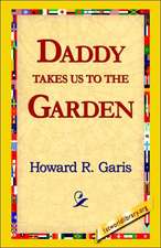 Daddy Takes Us to the Garden