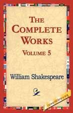 The Complete Works Volume 5