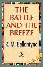 The Battle and the Breeze