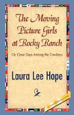 The Moving Picture Girls at Rocky Ranch