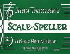 Scale Speller: A Music Writing Book/Later Elementary Level