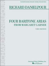 Four Baritone Arias from Margaret Garner: Baritone and Piano