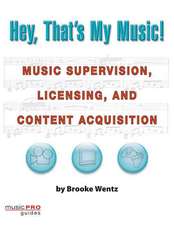 Hey, That's My Music!: Music Supervision, Licensing, and Content Acquisition