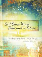 God Gives You Hope and a Future