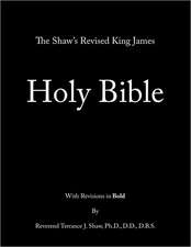 The Shaw's Revised King James Holy Bible