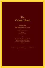 The Catholic Talmud - Volume One the Nine Orders of Divinity