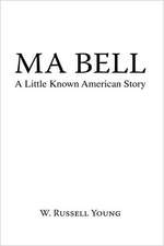 Ma Bell - A Little Known American Story