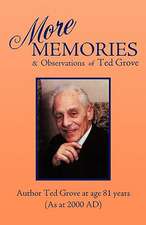 More Memories and Observations of Ted Grove