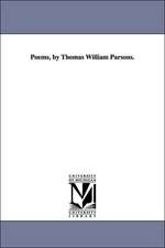 Poems, by Thomas William Parsons.