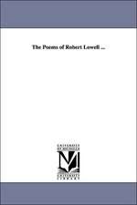 The Poems of Robert Lowell ...