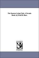 The Sazerac Lying Club. a Nevada Book. by Fred H. Hart.