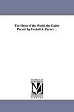 The Fleets of the World. the Galley Period. by Foxhall A. Parker ...