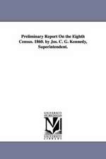 Preliminary Report on the Eighth Census. 1860. by Jos. C. G. Kennedy, Superintendent.